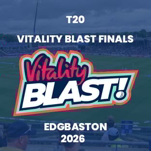 T20 Vitality Blast Finals Hospitality Packages 2026