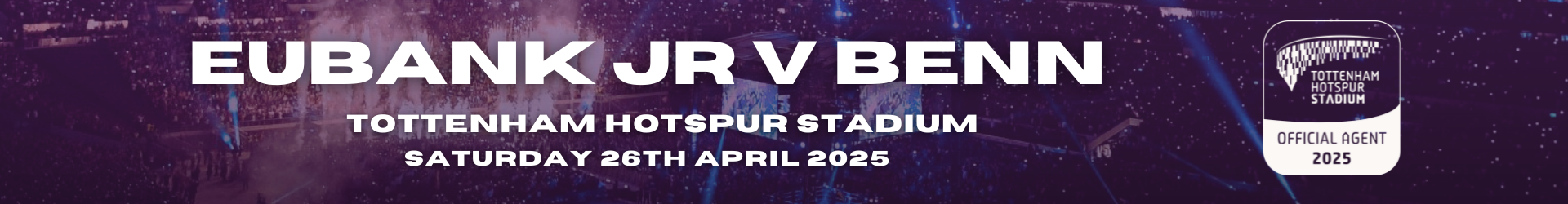 Eubank JR v Benn Tottenham Hotspur Stadium Hospitality