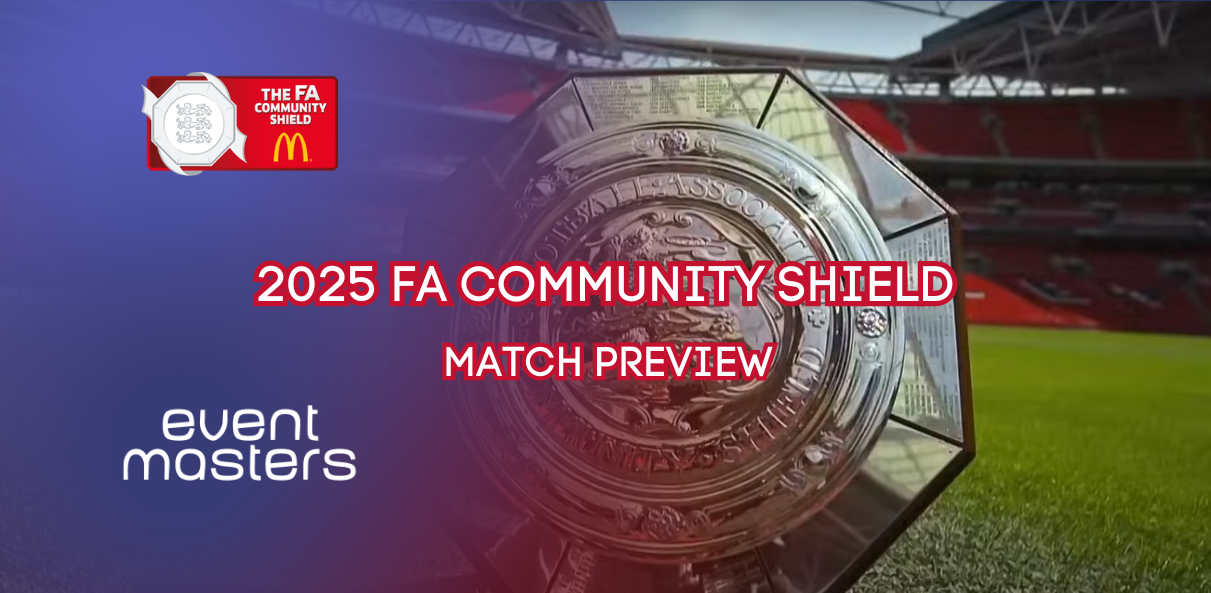2025 Community Shield: Match Preview Eventmasters Hospitality